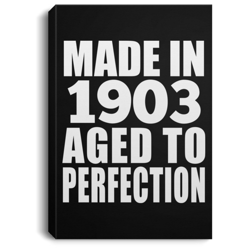 116th Birthday Made In 1903 Aged To Perfection - Canvas Portrait