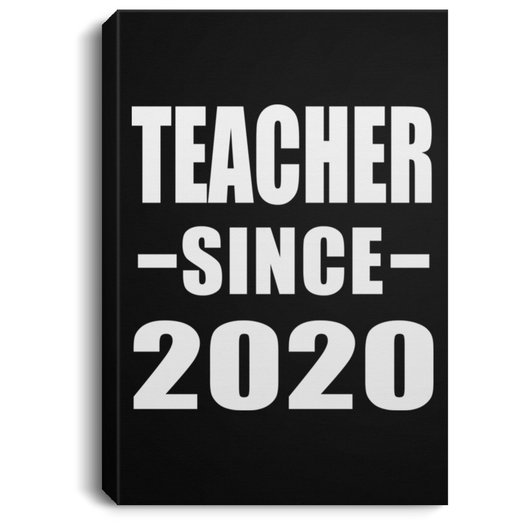 Teacher Since 2020 - Canvas Portrait