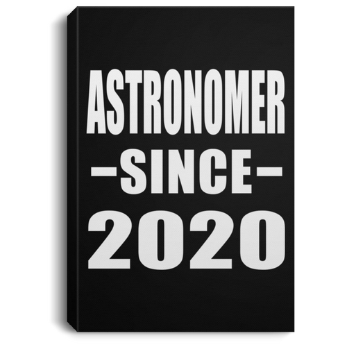 Astronomer Since 2020 - Canvas Portrait