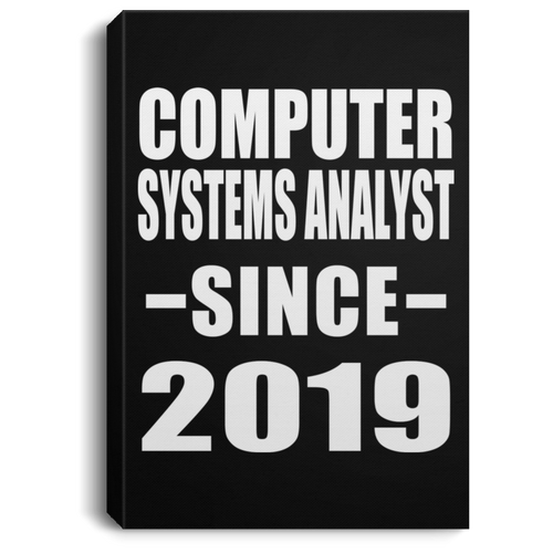 Computer Systems Analyst Since 2019 - Canvas Portrait