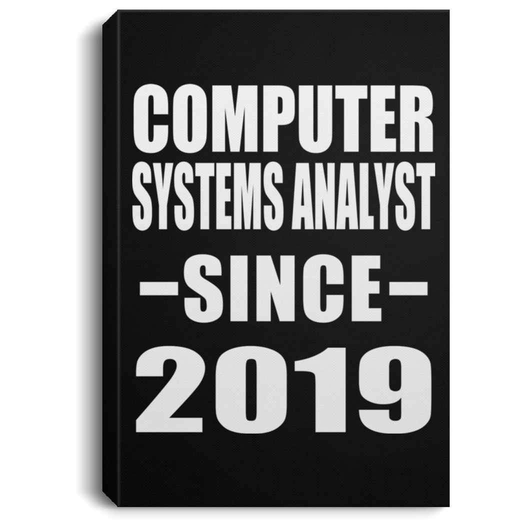 Computer Systems Analyst Since 2019 - Canvas Portrait