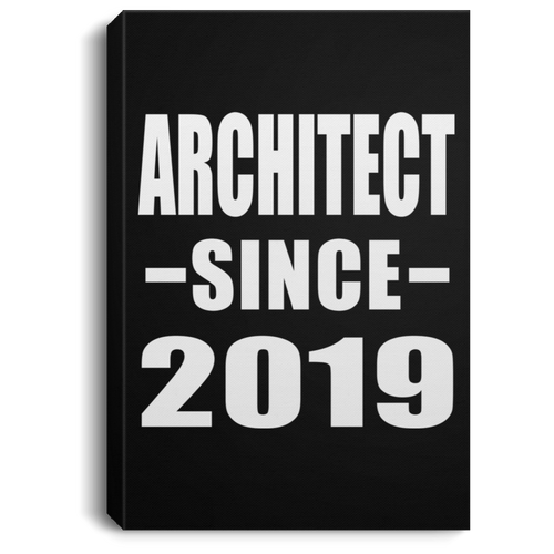 Architect Since 2019 - Canvas Portrait