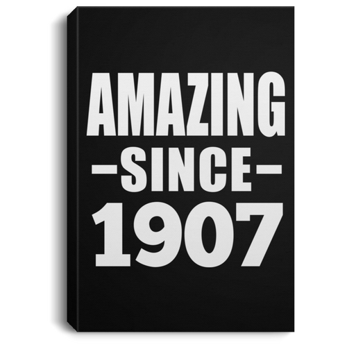 112th Birthday Amazing Since 1907 - Canvas Portrait