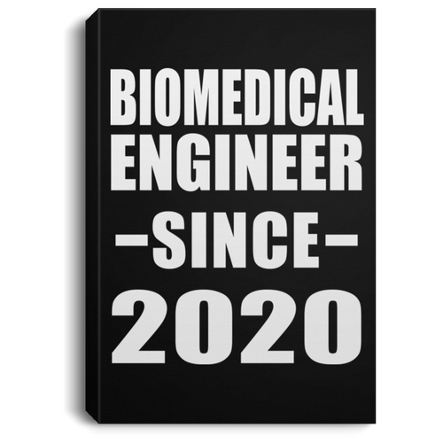 Biomedical Engineer Since 2020 - Canvas Portrait