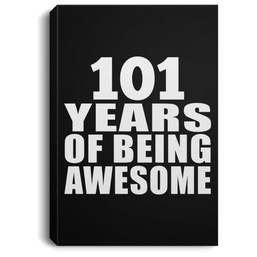 101st Birthday 101 Years Of Being Awesome - Canvas Portrait