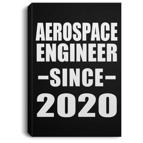 Aerospace Engineer Since 2020 - Canvas Portrait