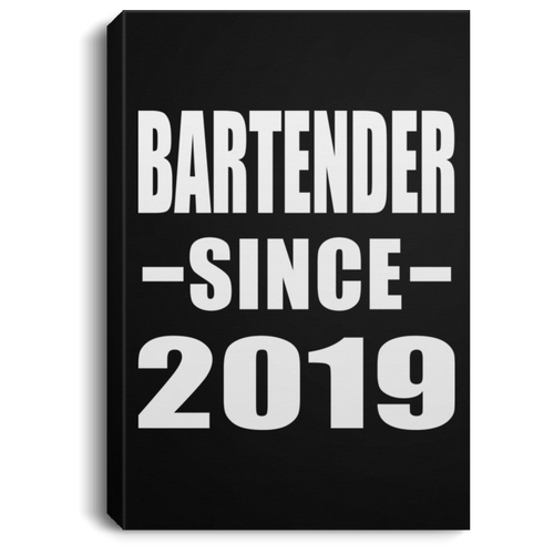 Bartender Since 2019 - Canvas Portrait