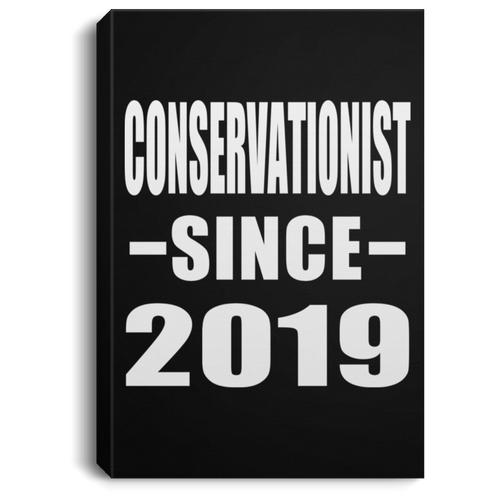 Conservationist Since 2019 - Canvas Portrait