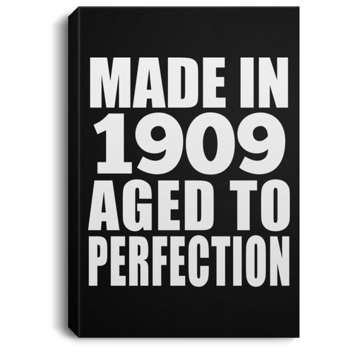 110th Birthday Made In 1909 Aged To Perfection - Canvas Portrait