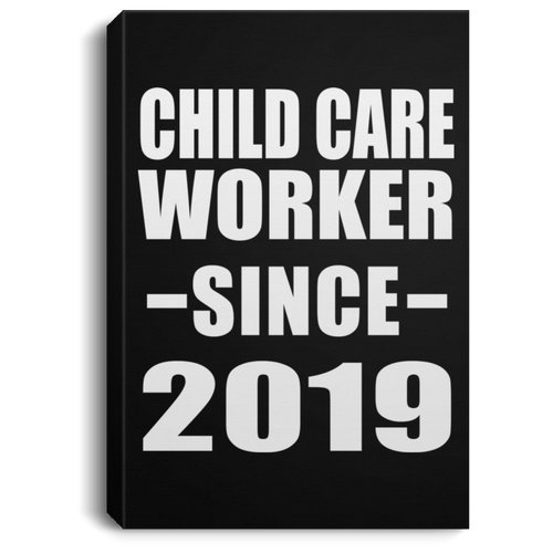 Child Care Worker Since 2019 - Canvas Portrait