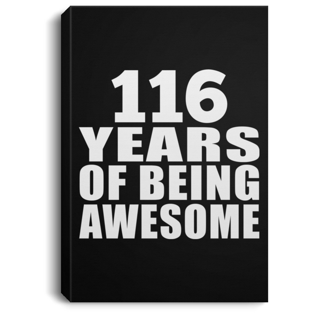 116th Birthday 116 Years Of Being Awesome - Canvas Portrait