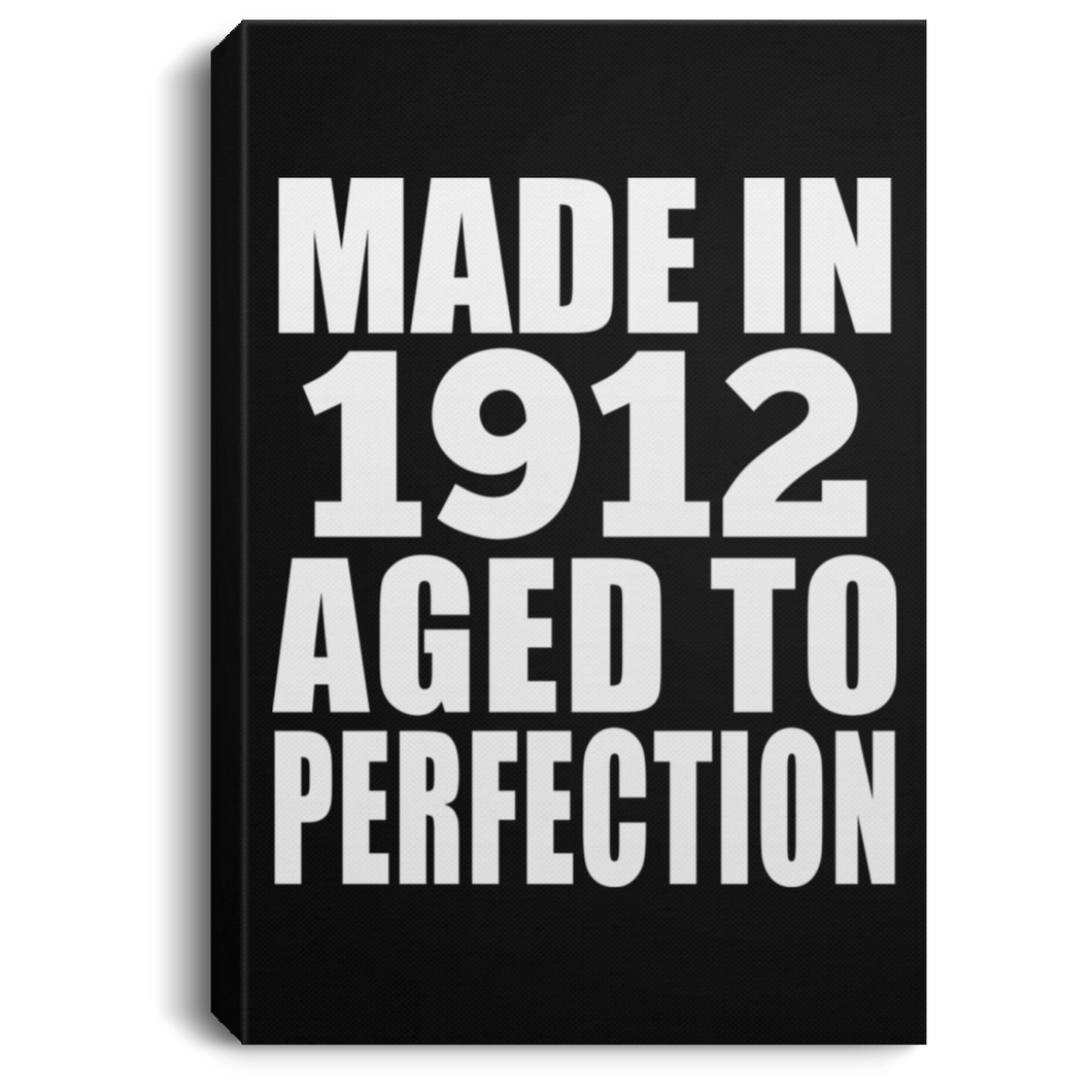 107th Birthday Made In 1912 Aged To Perfection - Canvas Portrait