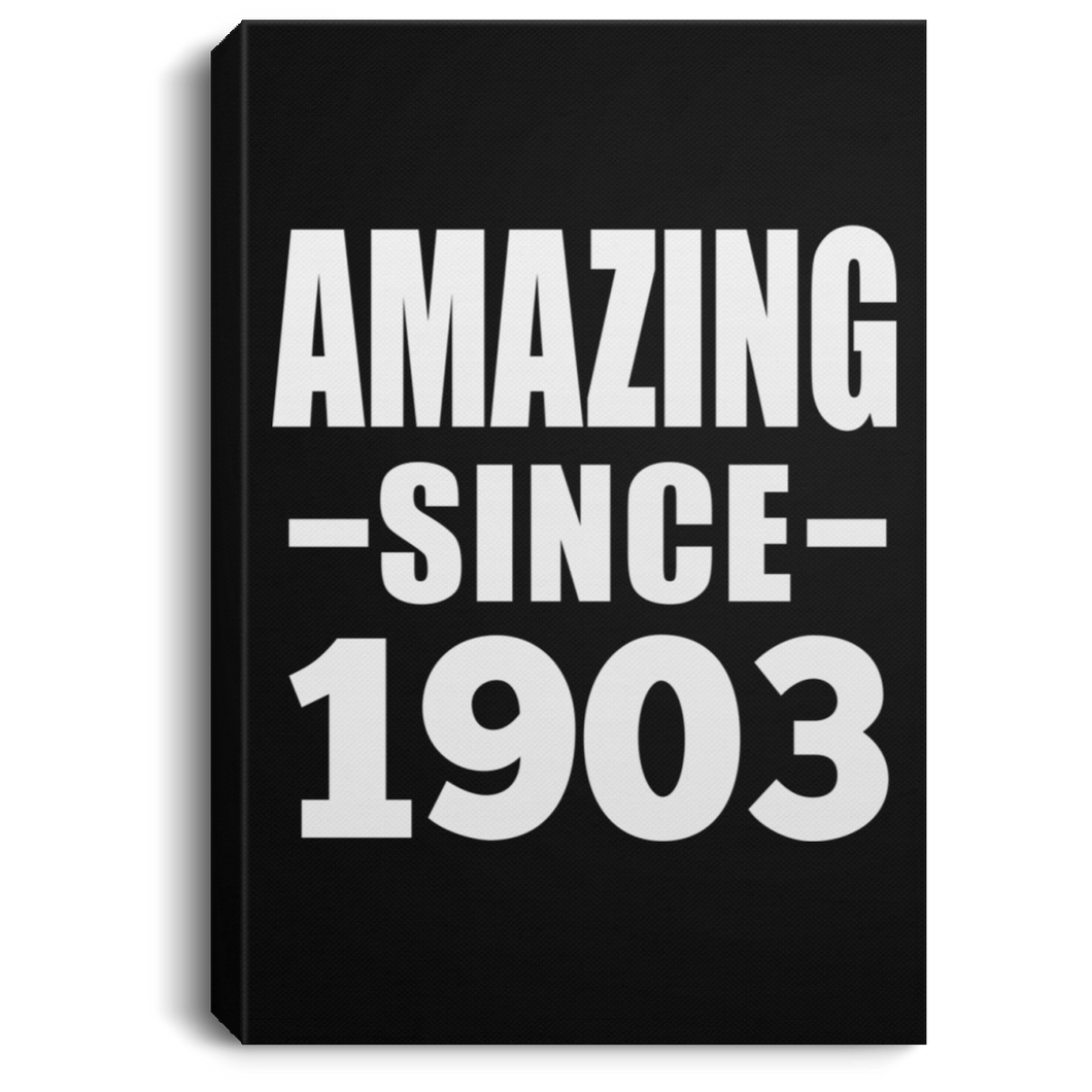 116th Birthday Amazing Since 1903 - Canvas Portrait