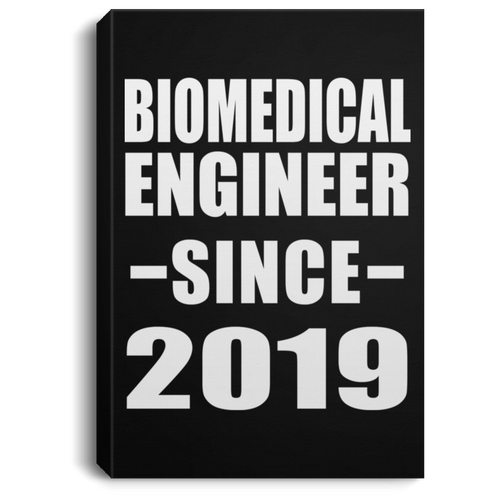 Biomedical Engineer Since 2019 - Canvas Portrait