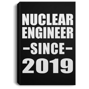 Nuclear Engineer Since 2019 - Canvas Portrait