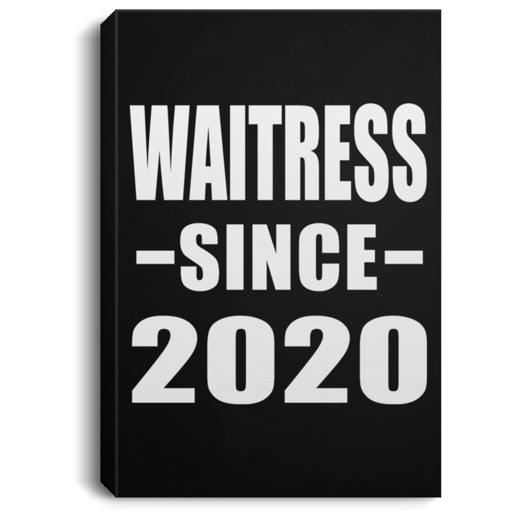 Waitress Since 2020 - Canvas Portrait