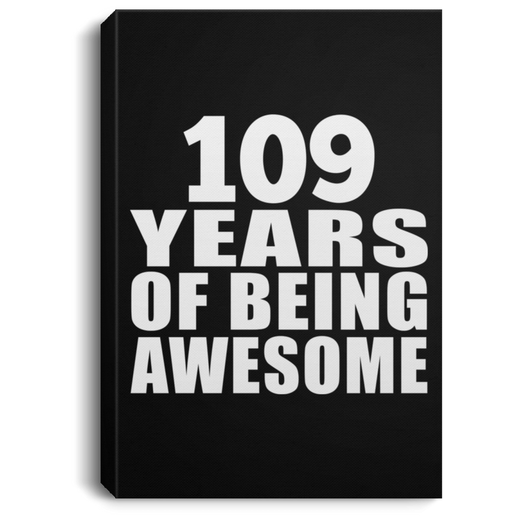 109th Birthday 109 Years Of Being Awesome - Canvas Portrait