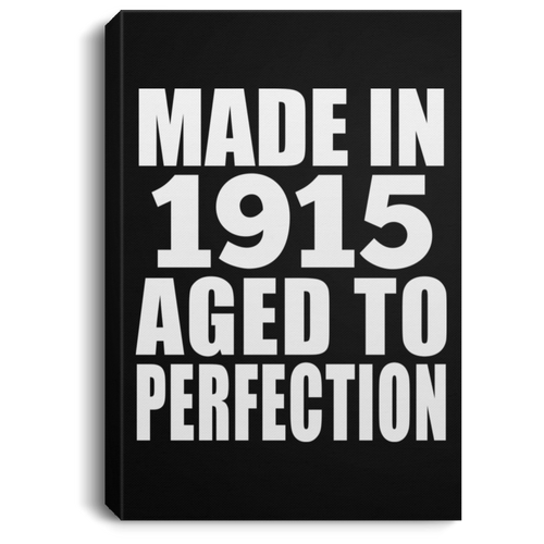 104th Birthday Made In 1915 Aged To Perfection - Canvas Portrait