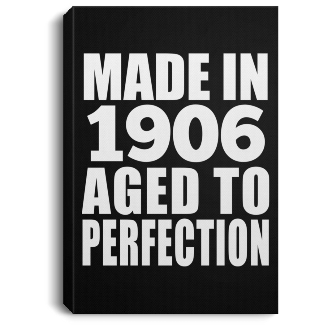 113th Birthday Made In 1906 Aged To Perfection - Canvas Portrait