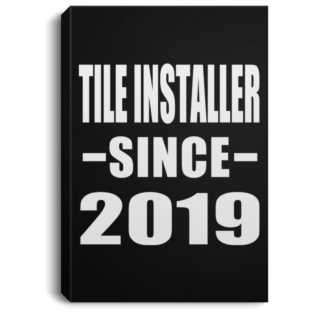 Tile Installer Since 2019 - Canvas Portrait