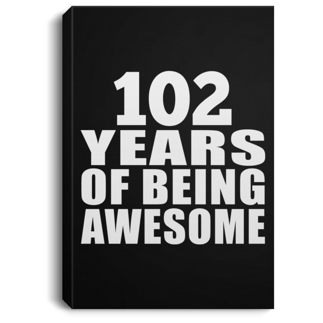 102nd Birthday 102 Years Of Being Awesome - Canvas Portrait