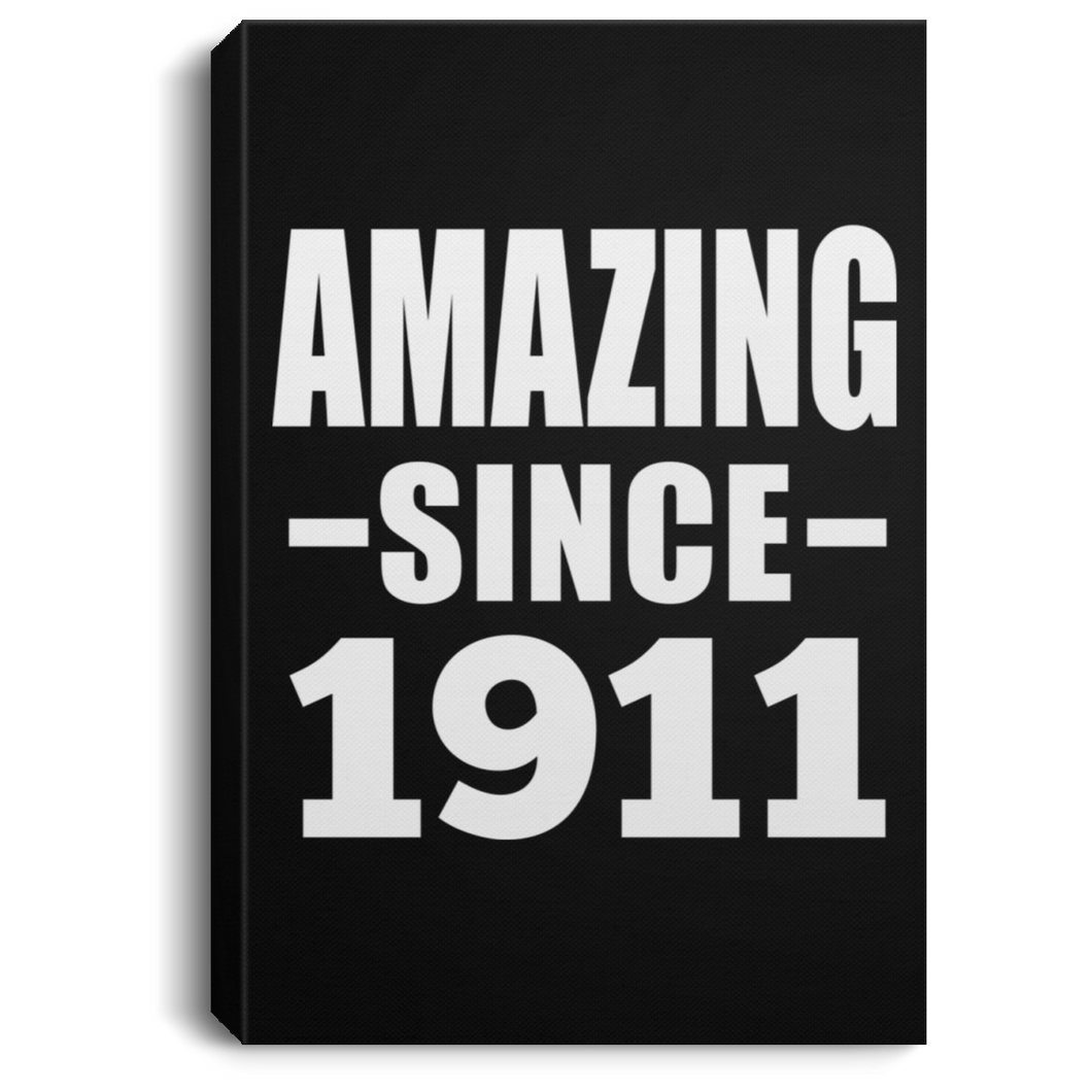 108th Birthday Amazing Since 1911 - Canvas Portrait