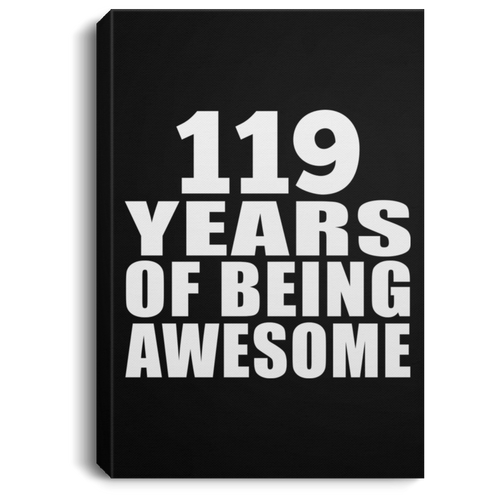 119th Birthday 119 Years Of Being Awesome - Canvas Portrait