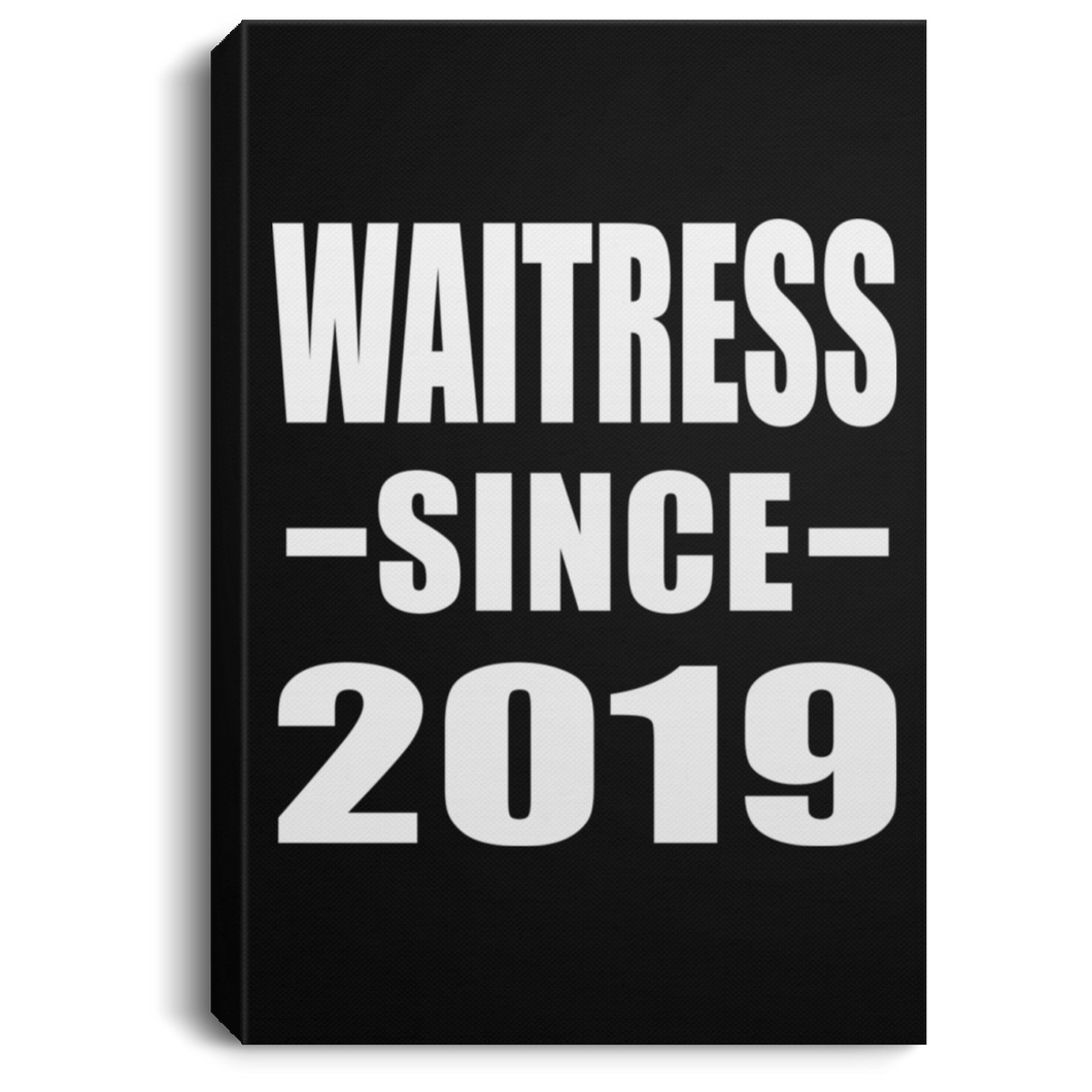 Waitress Since 2019 - Canvas Portrait
