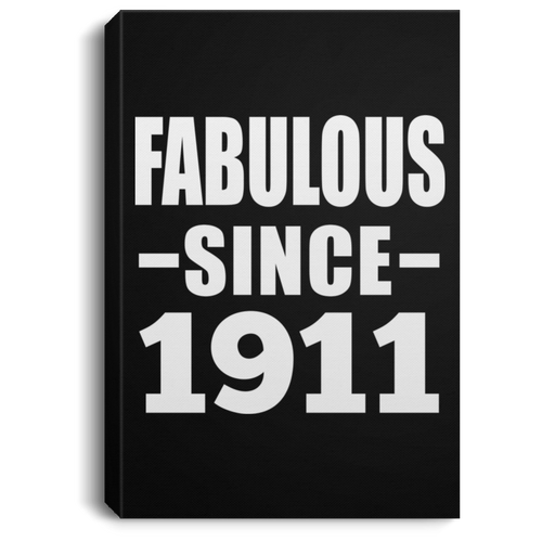 108th Birthday Fabulous Since 1911 - Canvas Portrait