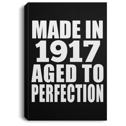 102nd Birthday Made In 1917 Aged To Perfection - Canvas Portrait