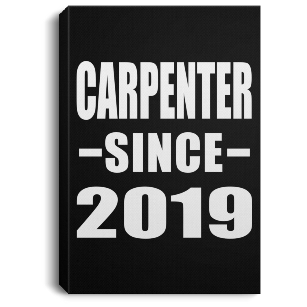 Carpenter Since 2019 - Canvas Portrait