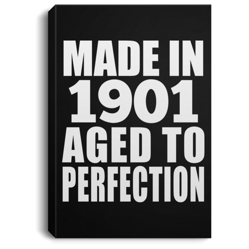 118th Birthday Made In 1901 Aged To Perfection - Canvas Portrait