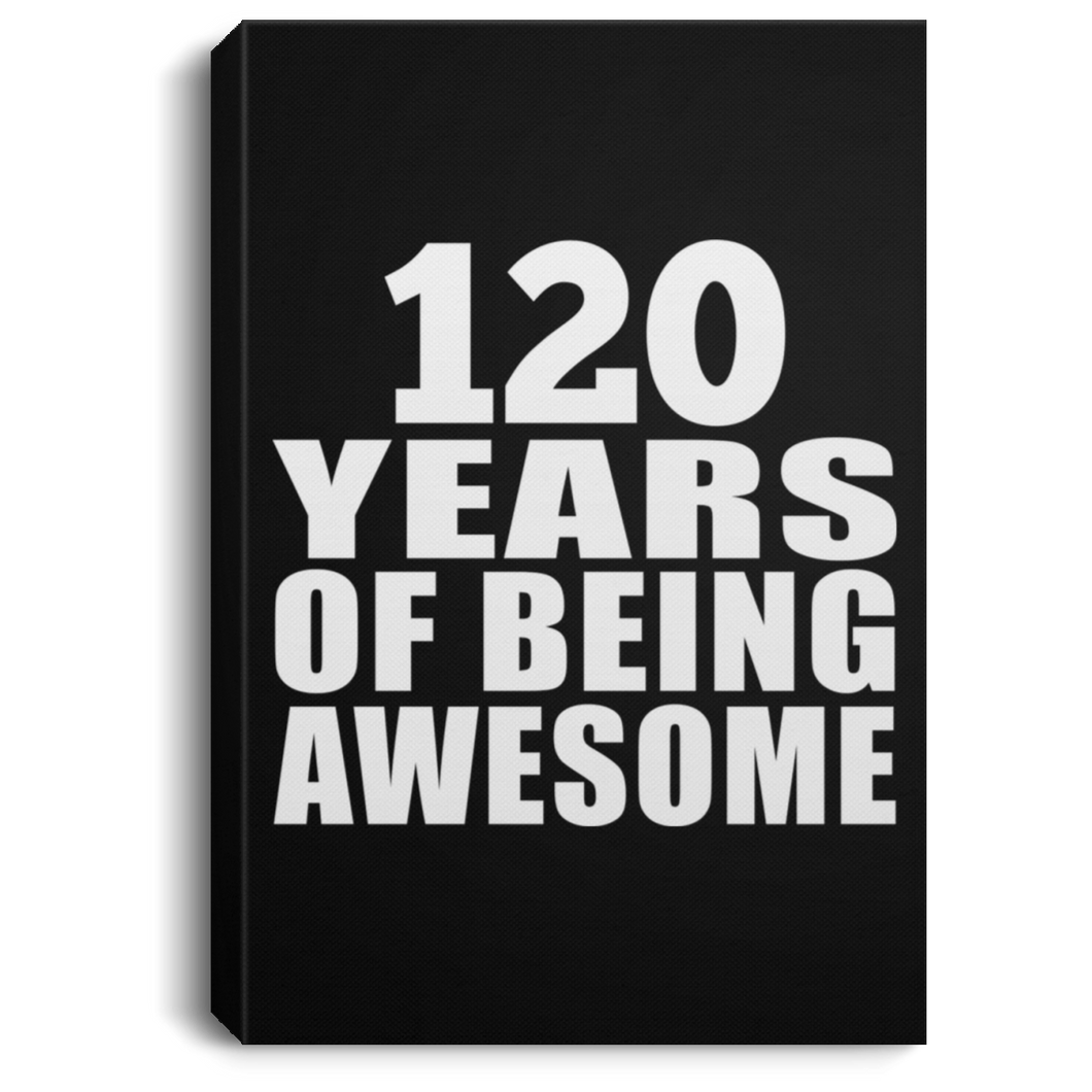 120th Birthday 120 Years Of Being Awesome - Canvas Portrait