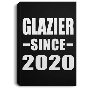 Glazier Since 2020 - Canvas Portrait