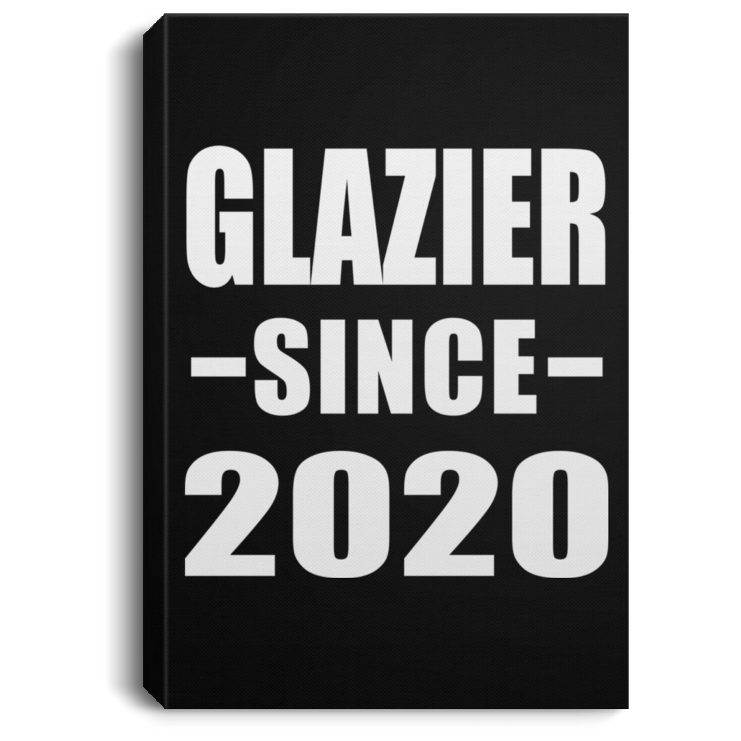 Glazier Since 2020 - Canvas Portrait
