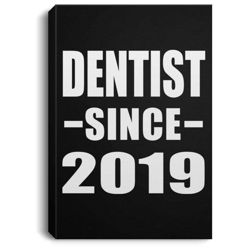Dentist Since 2019 - Canvas Portrait