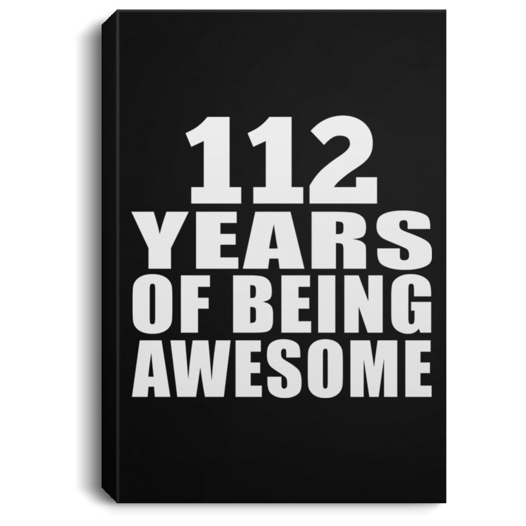 112th Birthday 112 Years Of Being Awesome - Canvas Portrait