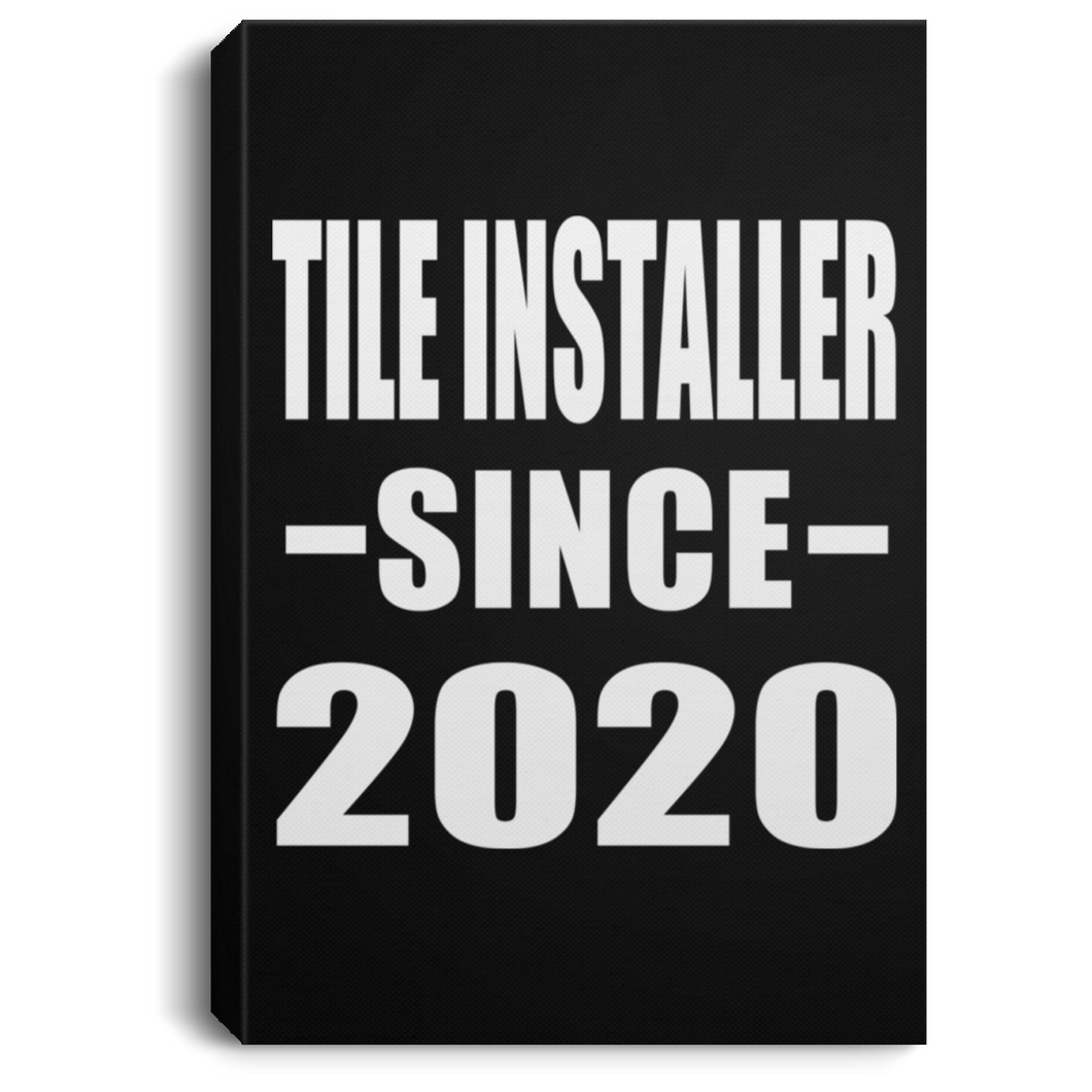 Tile Installer Since 2020 - Canvas Portrait