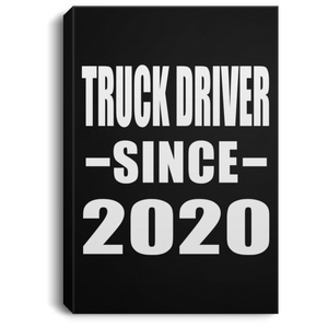 Truck Driver Since 2020 - Canvas Portrait