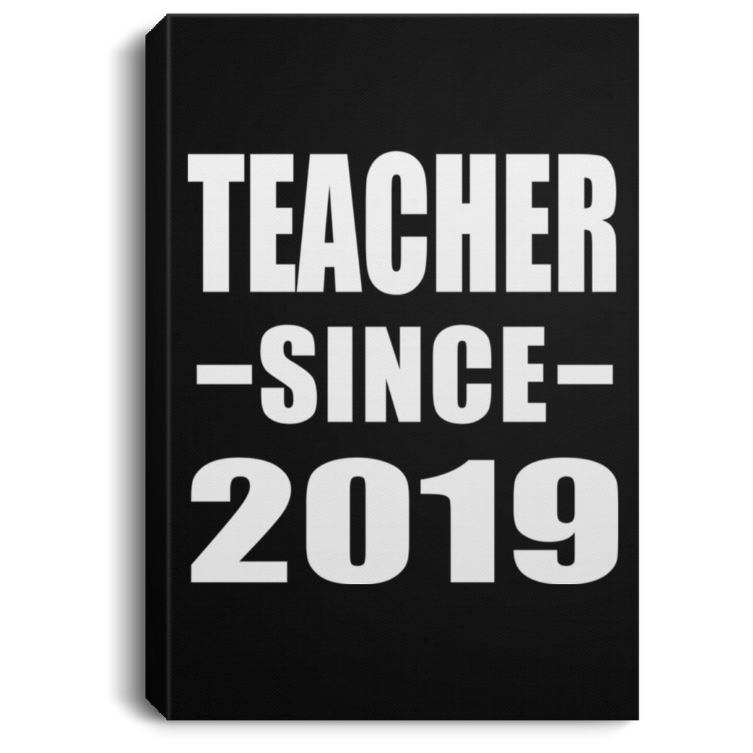 Teacher Since 2019 - Canvas Portrait